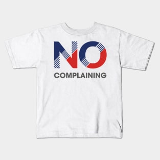 No Complaining Kids T-Shirt